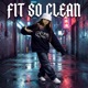 Fit So Clean Single