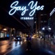 Say Yes Single