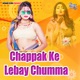 Chappak Ke Lebay Chumma Single
