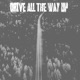 Drive All The Way Up