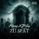 Zu Spät feat Melay Single