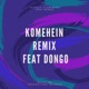Komehein Remix feat Dongo Single