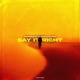 Say It Right Single
