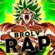BROLY RAP Single