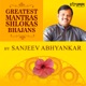 Greatest Mantras Shlokas Bhajans by Sanjeev Abhyankar