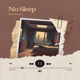 No Sleep Single