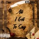 All I Got to Say feat KTO DRACO Single
