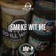 Smoke Wit Me feat Xplicit the Gifted Santii Single