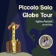 Piccolo Solo Globe Tour