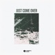 Just Come Over Single