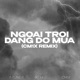 Ngoài Trời Đang Đổ Mưa CM1X Remix Single