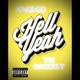 Hell Yea feat TN GRIZZLY Single