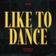 Like To Dance Single