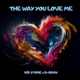 The Way You Love Me Single