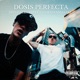 Dosis Perfecta feat Coko Yamasaki Single