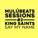 Say My Name Mulú Beats Sessions 2 Single