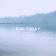 For Today Single