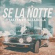 Se La Notte feat Sciabola Single