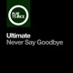 Never Say Goodbye Single