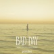 Bad Day Single