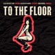 To The Floor feat Suckarie King Kayak Troopah Single