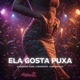 Ela Gosta Puxa Single