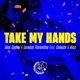 Take my hands feat Hico Celeste Distefano Lorenzo Fiorentino Single