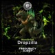 Dropzilla Single