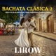Bachata Clásica 2 Siéntate en Mi Mesa Me Tienes Amarrado Amor a Prisa Single