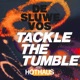 Tackle the Tumble Single