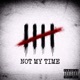 Not My Time Single
