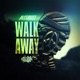 Walk Away Single
