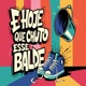 Hoje Que Eu Chuto Esse Balde Single