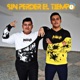 Sin Perder el Tiempo Single