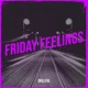 Friday Feelings Single