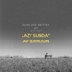 Lazy Sunday Afternoon feat Johnboy Single