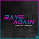 Rave Again Single