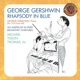 Gershwin Rhapsody In Blue An American in Paris Broadway Overtures Expanded Edition