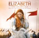 Elizabeth The Golden Age Music from the Motion Picture