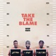 Take the Blame feat Lil Tjay Single