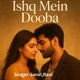 Ishq Mein Dooba Single