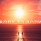 Body to Body Single