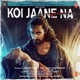Koi Jaane Na Original Motion Picture Soundtrack