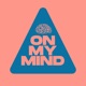 On My Mind Single