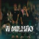 A Milhão Single