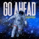 Go Ahead Single