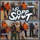 No Opp Shit feat SemiAutoCec Single