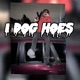 I Dog Hoes Single