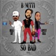 So Bad feat Killa Tay Cryssy Cola Single