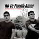 No Te Puedo Amar Single